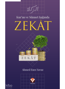 Kur'an ve Sünnet Işığında Zekat Kur'an ve Sünnet Işığında Zekat