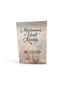 Müslümanın Vasat Kimliği