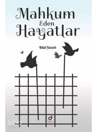 Mahkum Eden Hayatlar Mahkum Eden Hayatlar