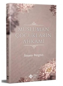 Müslüman Çocukların Ahkamı Müslüman Çocukların Ahkamı