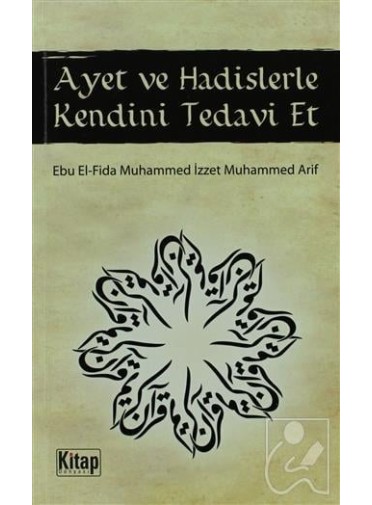 Ayet ve Hadislerle Kendini Tedavi Et