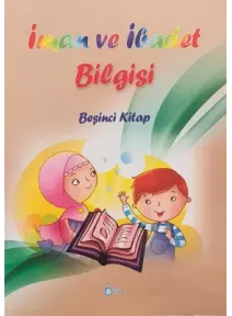 İman ve İbadet Bilgisi : Beşinci Kitap