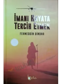 İmanı Hayata Tercih Etmek