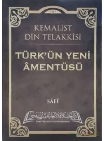 Türk`ün Yeni Amentüsü (Kemalist Din Telakkisi)