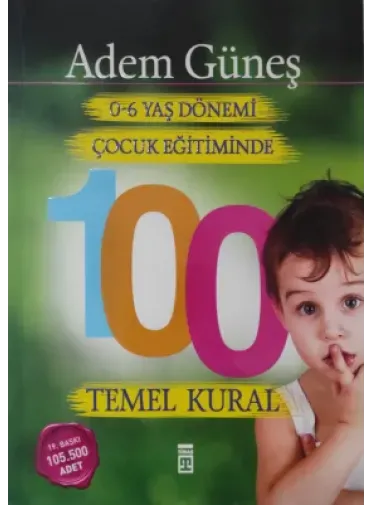 0-6 Yaş Dönemi Çocuk Eğitiminde 100 Temel Kural