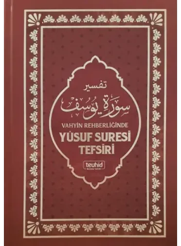 Vahyin Rehberliğinde Yusuf Suresi Tefsiri