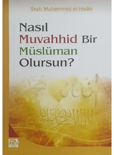 Nasıl Muvahhid Bir Müslüman Olursun?