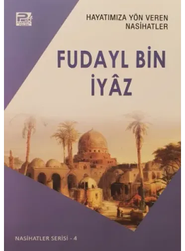 Hayatımıza Yön Veren Nasihatler (Fudayl Bin İyaz)