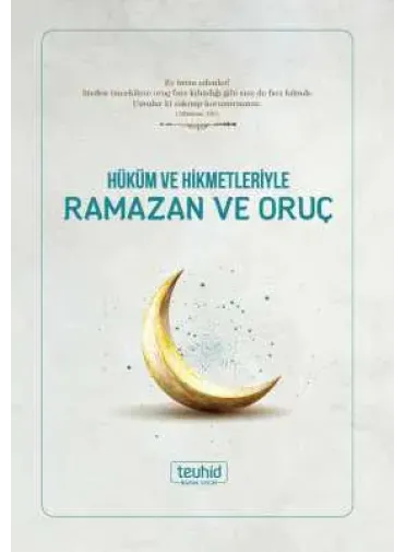 Hüküm ve Hikmetleriyle Ramazan Ve Oruç