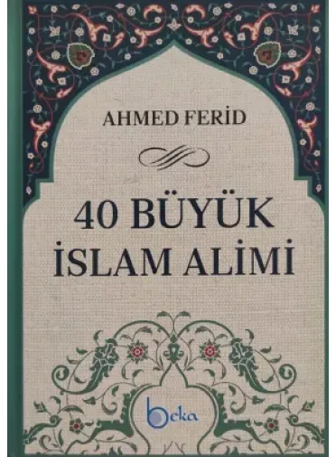 40 Büyük İslam Alimi (Ciltli)