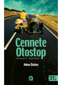 Cennete Otostop; Hidayet Öyküleri Cennete Otostop; Hidayet Öyküleri