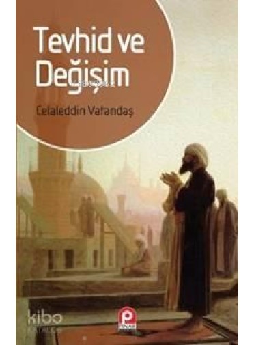 Tevhid ve Değişim Tevhid ve Değişim