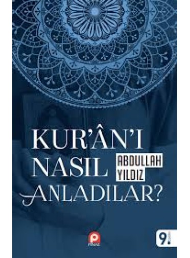 Kur'an'ı Nasıl Anladılar?