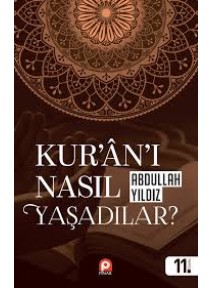 Kuranı Nasıl Yaşadılar?
