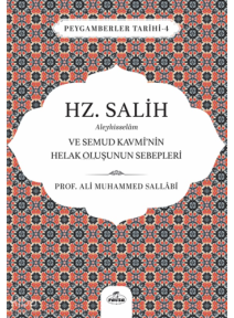 Hz. Salih Aleyhisselam ve Semud Kavmi’nin Helak Oluşunun Sebepleri;Peygamberler Tarihi 4