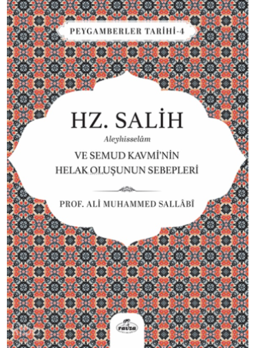 Hz. Salih Aleyhisselam ve Semud Kavmi’nin Helak Oluşunun Sebepleri;Peygamberler Tarihi 4