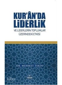 Kur'an'da Liderlik ve Liderlerin Toplumlar Üzerindeki Etkisi