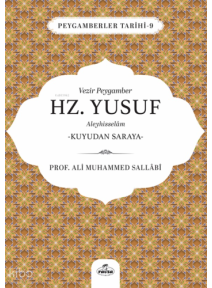Vezir Peygamber Hz. Yusuf Aleyhisslem - Kuyudan Saraya;Peygamberler Tarihi 9 Vezir Peygamber Hz. Yusuf Aleyhisslem - Kuyudan Saraya;Peygamberler Tarihi 9