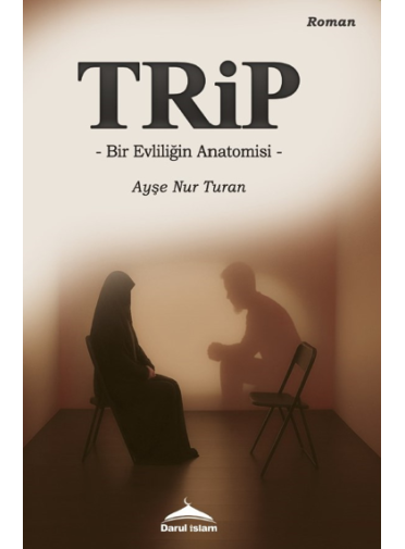 Trip - Bir Evliliğin Anatomisi - Trip - Bir Evliliğin Anatomisi -