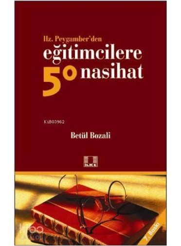 Hz. Peygamber'den Eğitimcilere 50 Nasihat