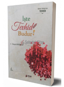 İşte Tevhid Budur !